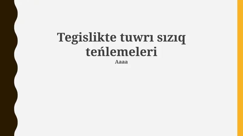 Tegislikte tuwrı sızıq teńlemeleri