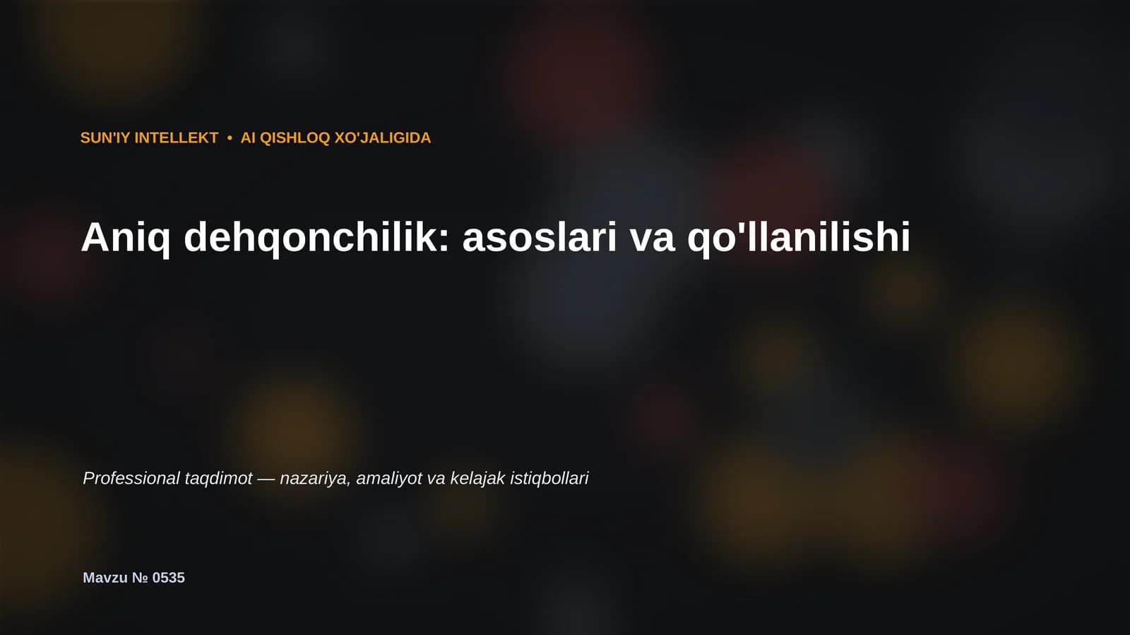 Aniq dehqonchilik: asoslari va qo'llanilishi