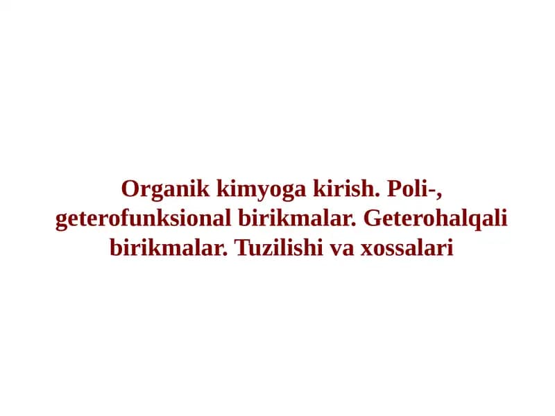Organik kimyoga kirish. Poli-, geterofunksional birikmalar