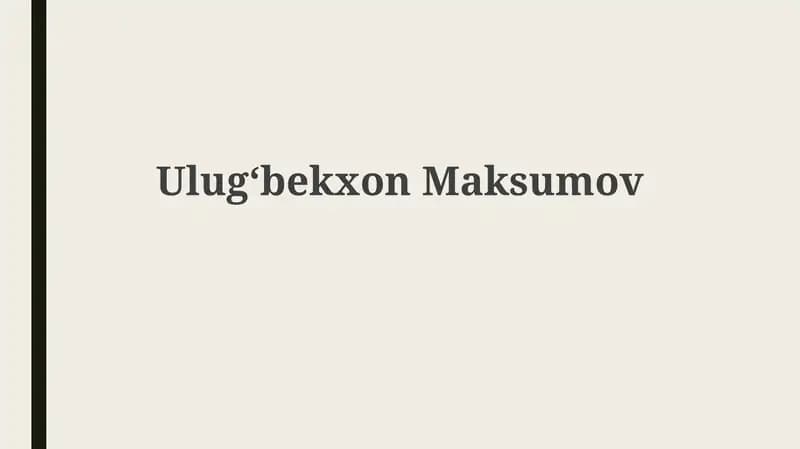 Ulugʻbek Maqsudovning hayoti va faoliyati