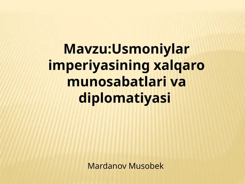 Usmoniylarimperiyasining xalqaro munosabatlari va diplomatiyasi