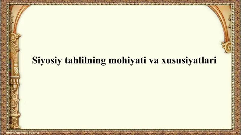 Siyosiy tahlilning mohiyati va xususiyatlari