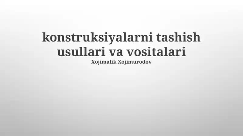 konstruksiyalarni tashish usullari va vositalari