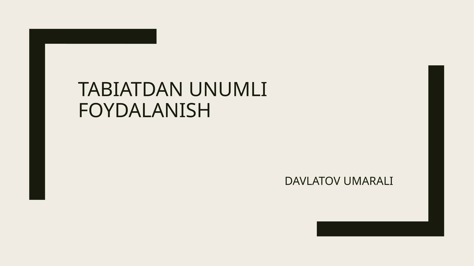 TABIATDAN UNUMLI FOYDALANISH