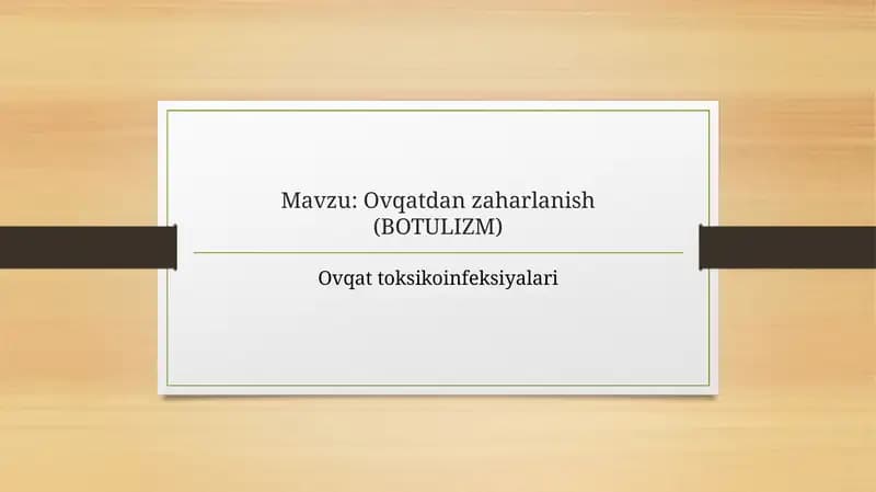 Ovqatdanzaharlanish(BOTULIZM)