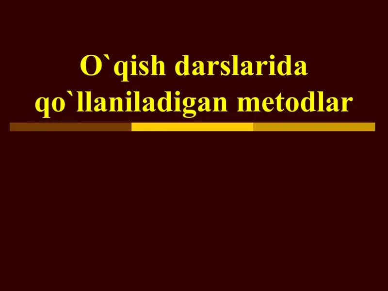 O`qish darslarida qo`llaniladigan metodlar.