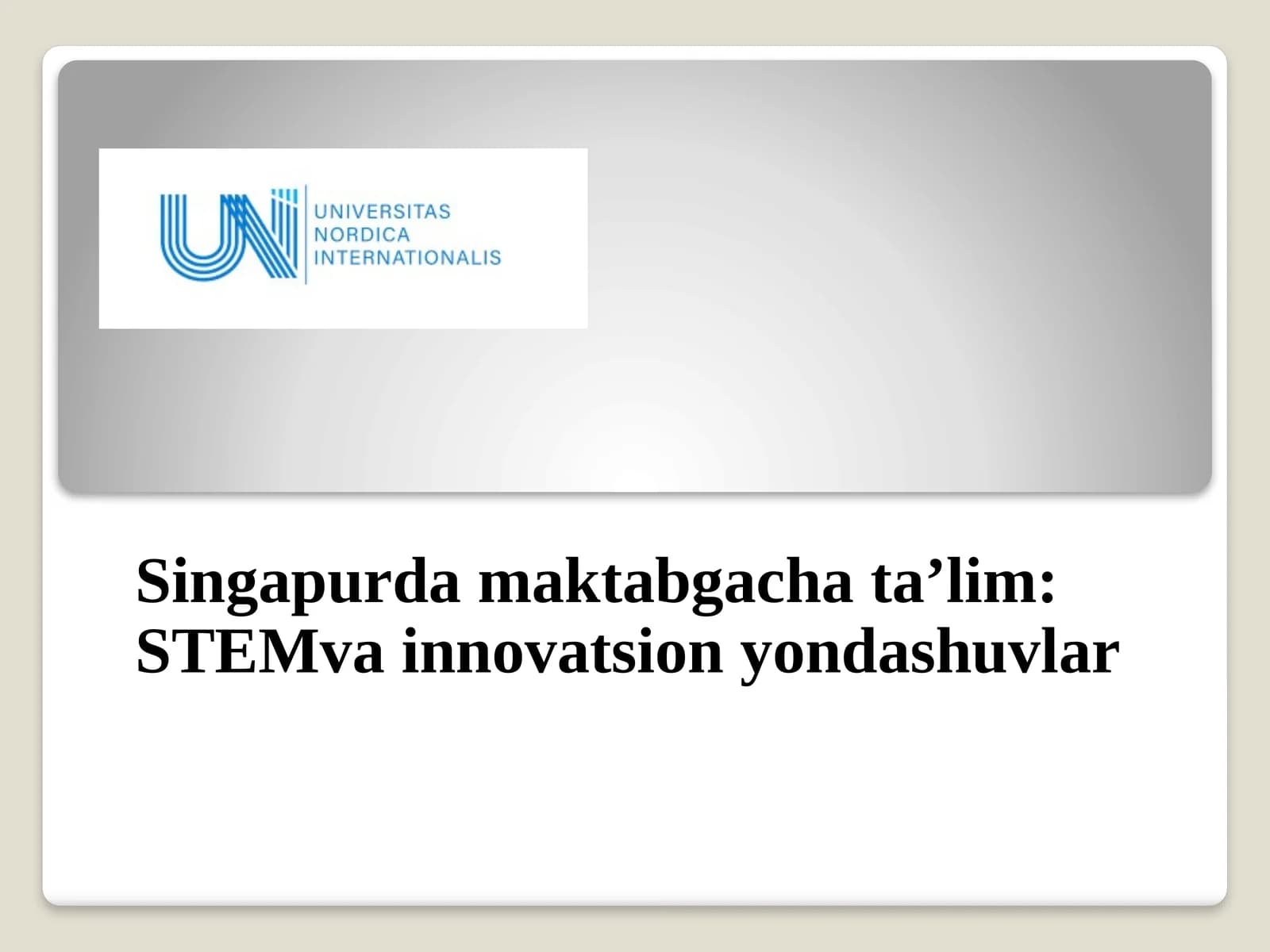 Singapurda maktabgacha taʼlim:STEM va innovatsion yondashuvlar