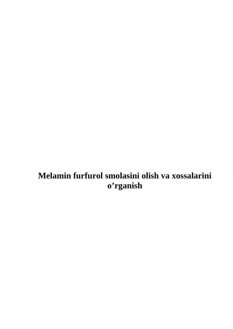 Melamin furfurol smolasini olish va xossalarini o’rganish
