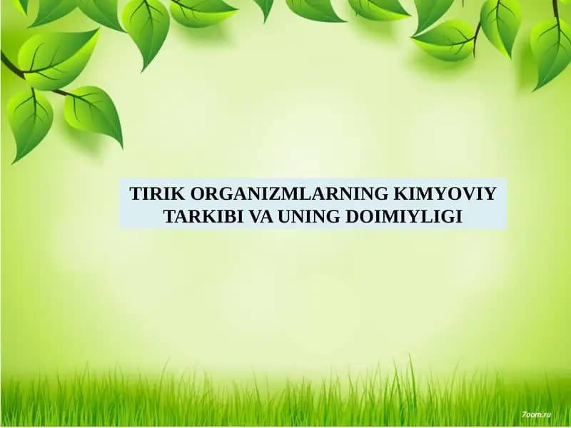 TIRIK ORGANIZMLARNING KIMYOVIY TARKIBI VA UNING DOIMIYLIGI