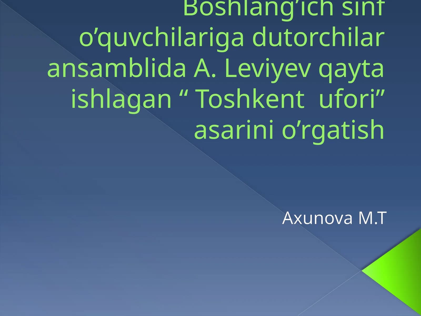 “Toshkent ufori” asarini o’rgatish
