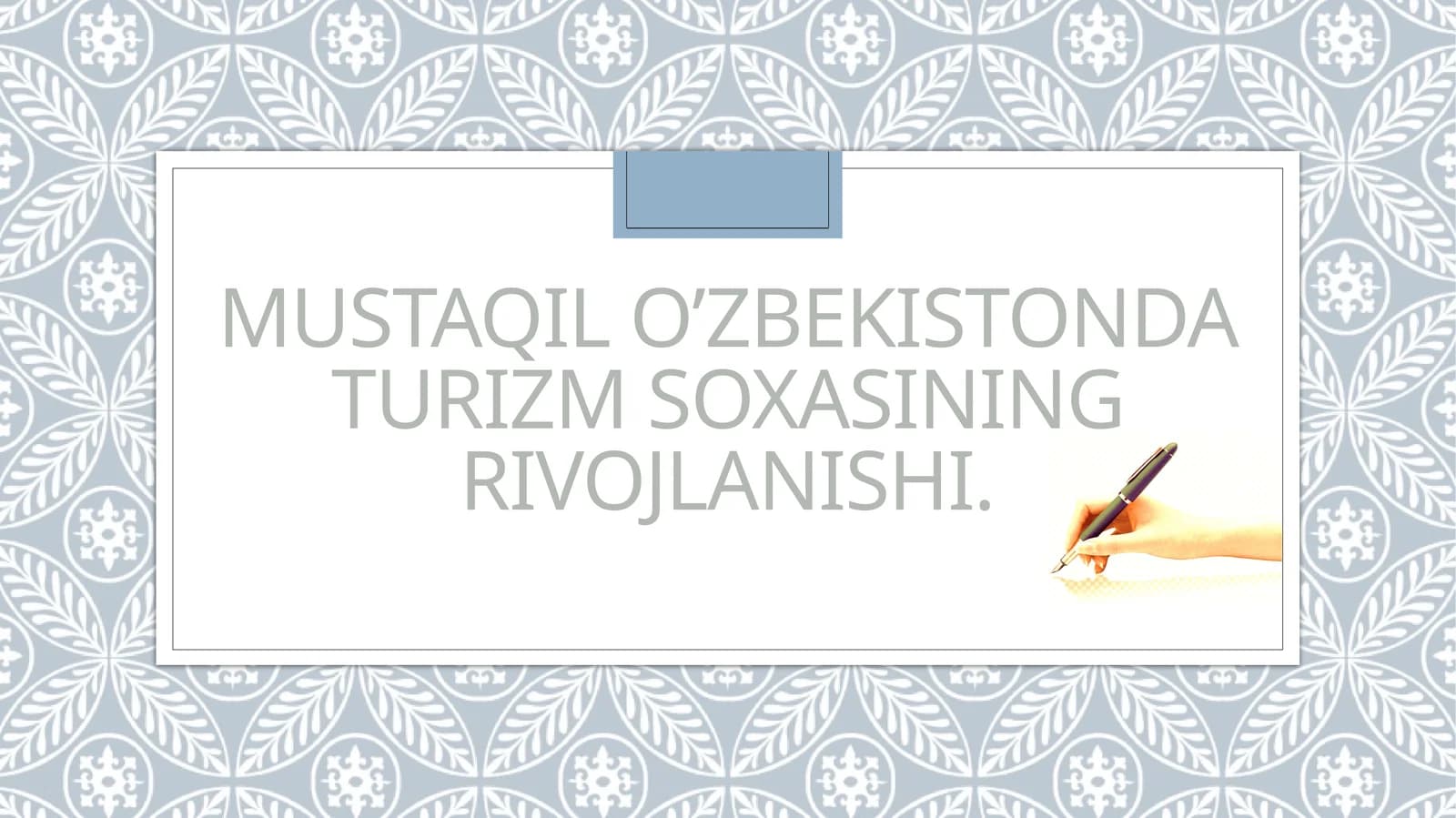 Mustaqil o’zbekistonda turizm soxasining rivojlanishi