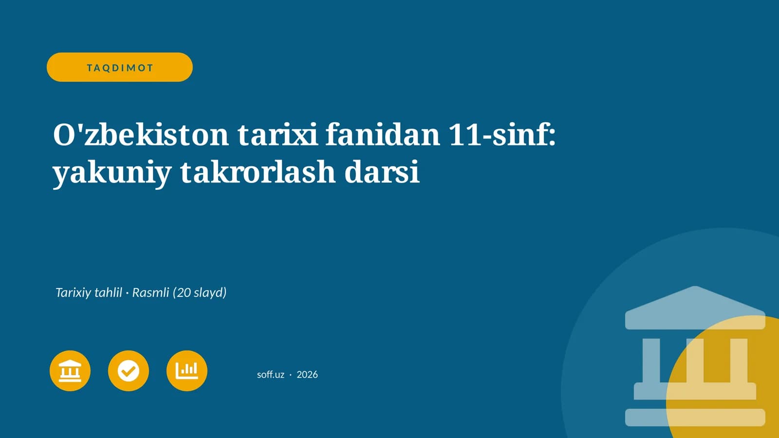 O'zbekiston tarixi fanidan 11-sinf: yakuniy takrorlash darsi