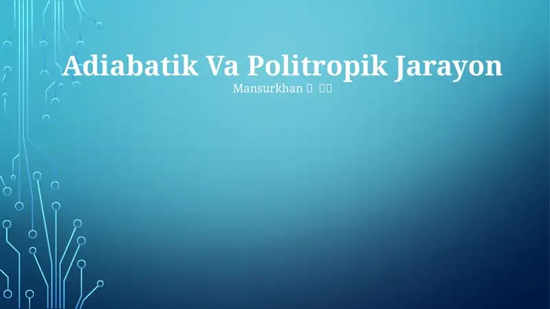 Adiabatik Va Politropik Jarayon