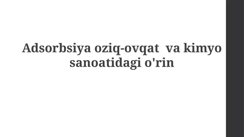 Oziq-ovqat va kimyo sanoatida adsorbsiyaning roli