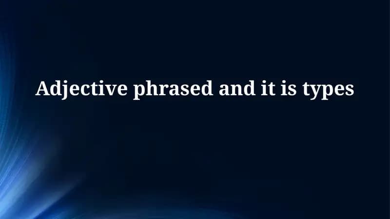 Understanding Adjective Phrases