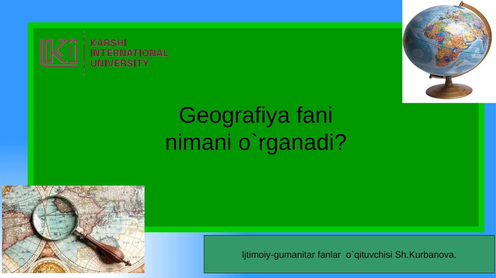 Geografiya faninimani o`rganadi?