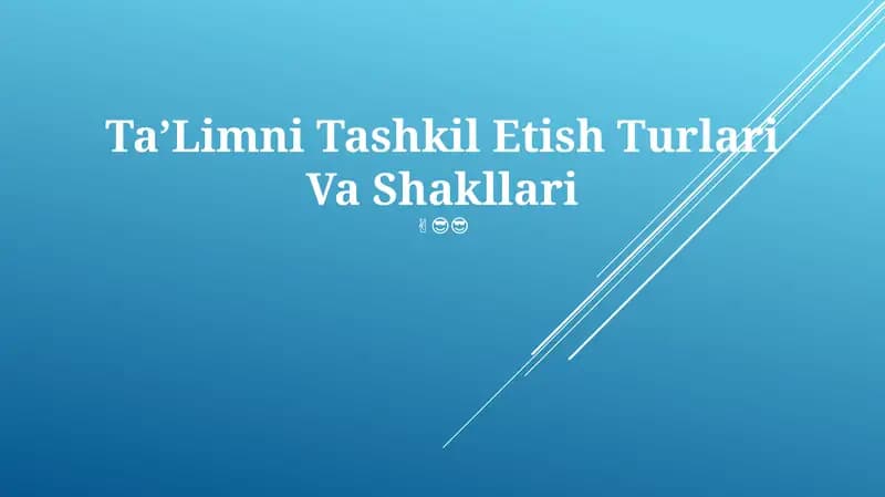 TaʼLimni Tashkil Etish Turlari Va Shakllari
