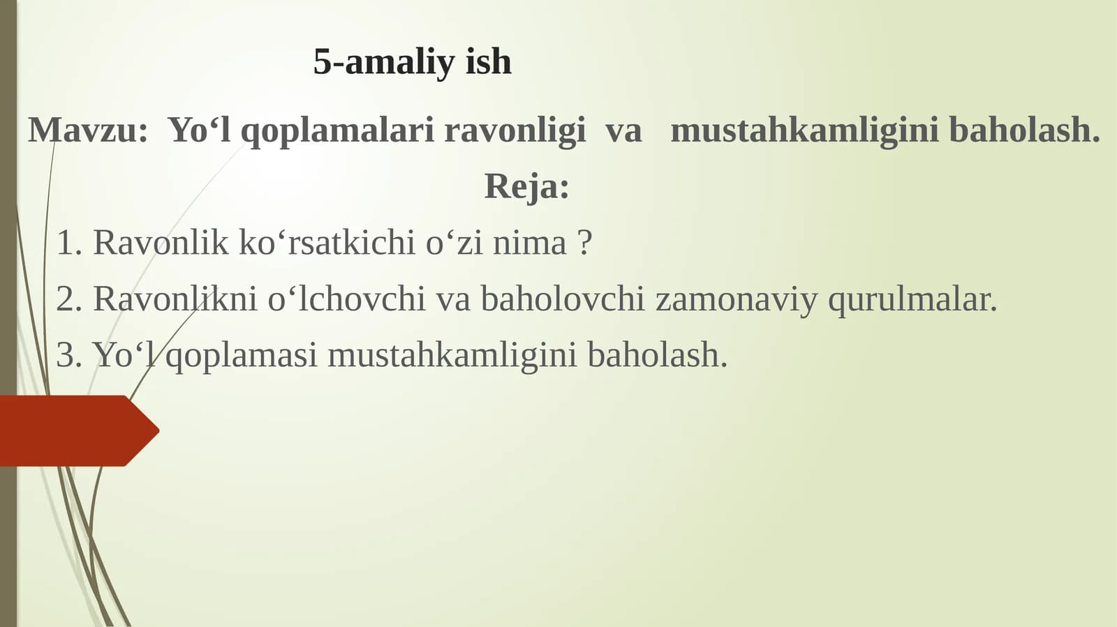 Yo‘l qoplamalari ravonligi  va   mustahkamligini baholash.