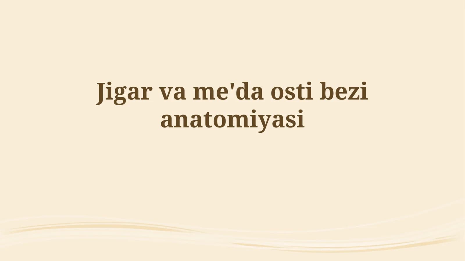 Jigar va me'da ostibezianatomiyasi