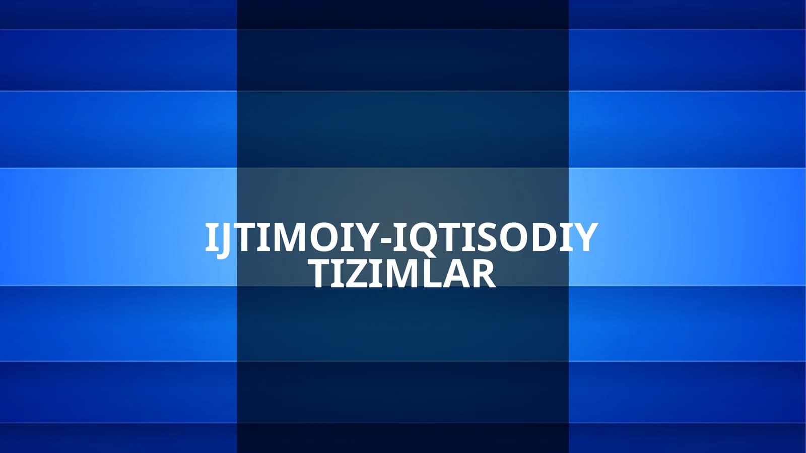 IJTIMOIY-IQTISODIY TIZIMLAR