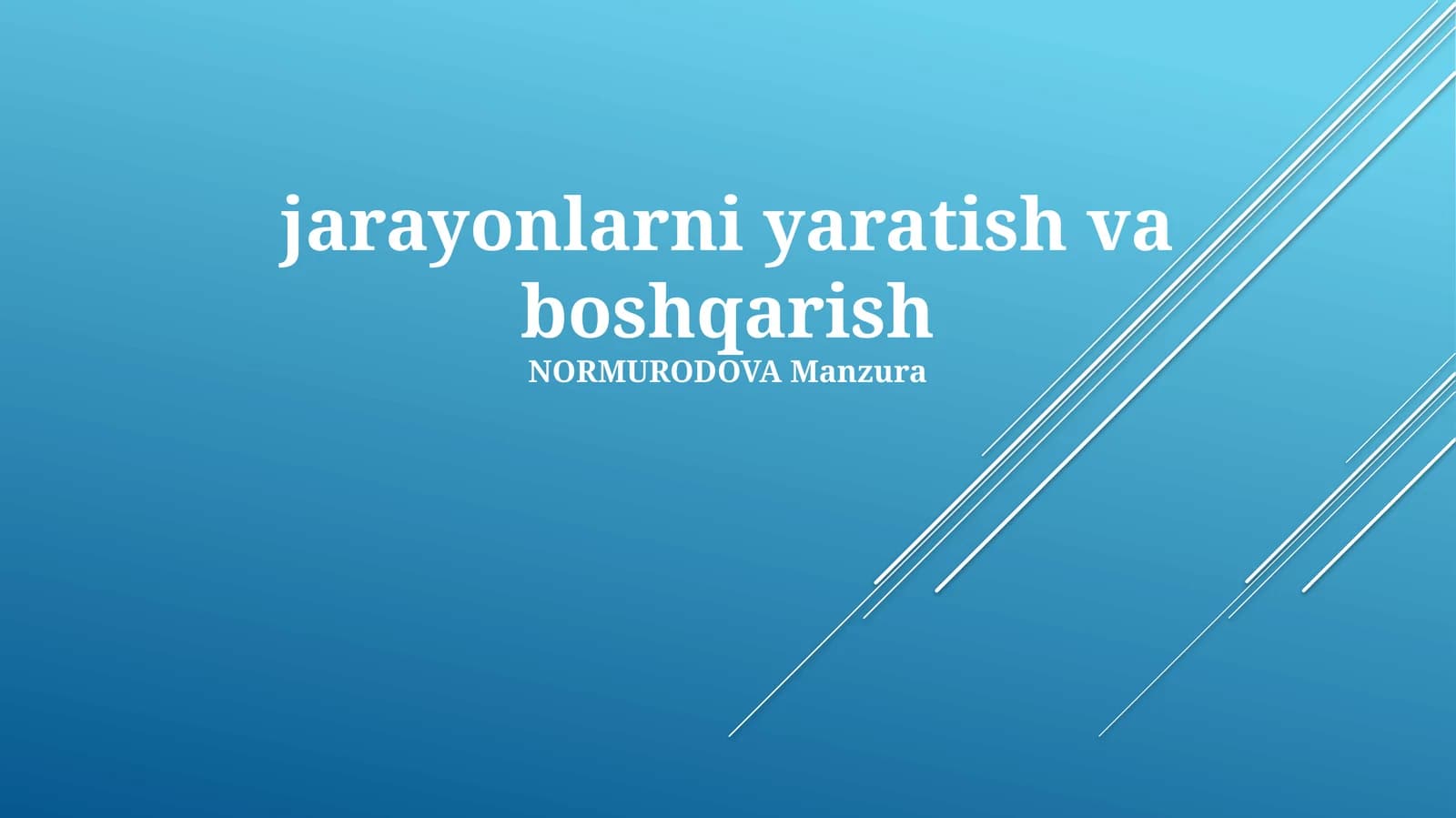 Jarayonlarni yaratish va boshqarish