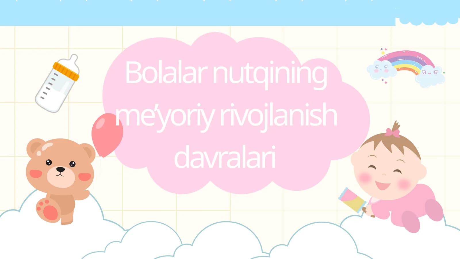 Bolalar nutqining me'yoriy rivojlanishi davrlari