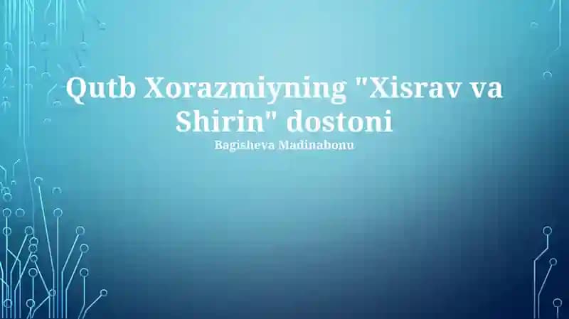 Qutb Xorazmiyning "Xisrav va Shirin" dostoni
