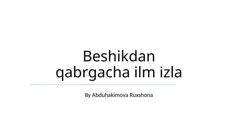 Beshikdan qabrgacha ilm izla