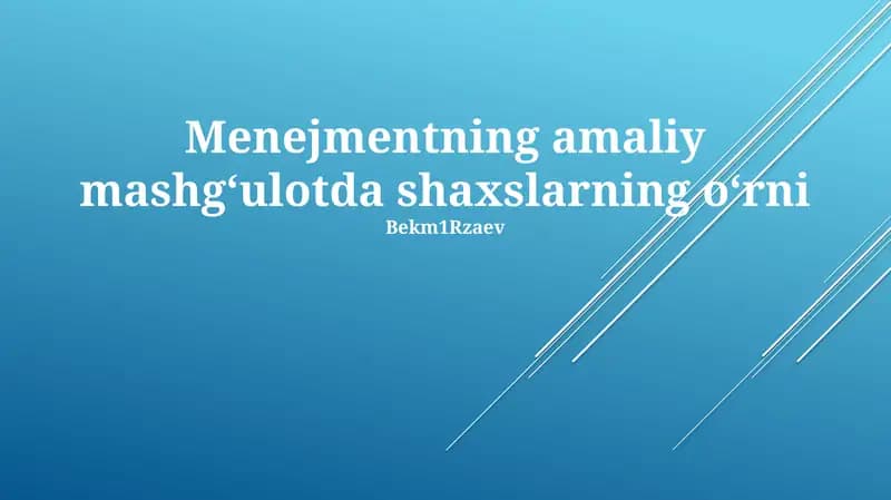Menejmentning amaliy mashgʻulotda shaxslarning oʻrni