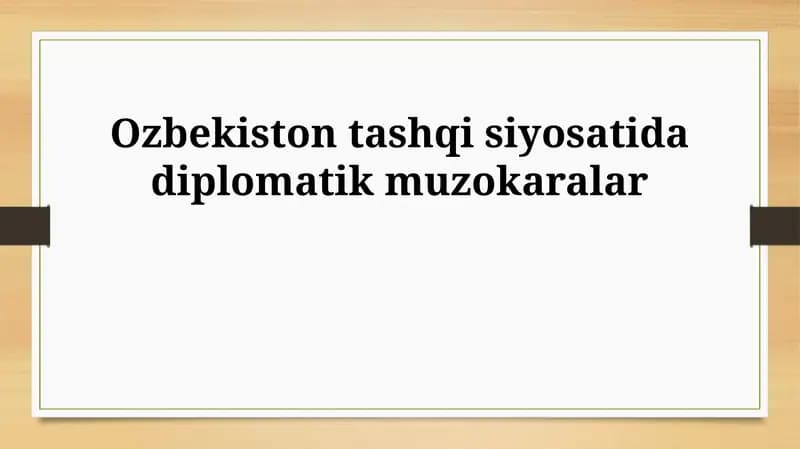 O‘zbekiston tashqi siyosatida diplomatik muzokaralar