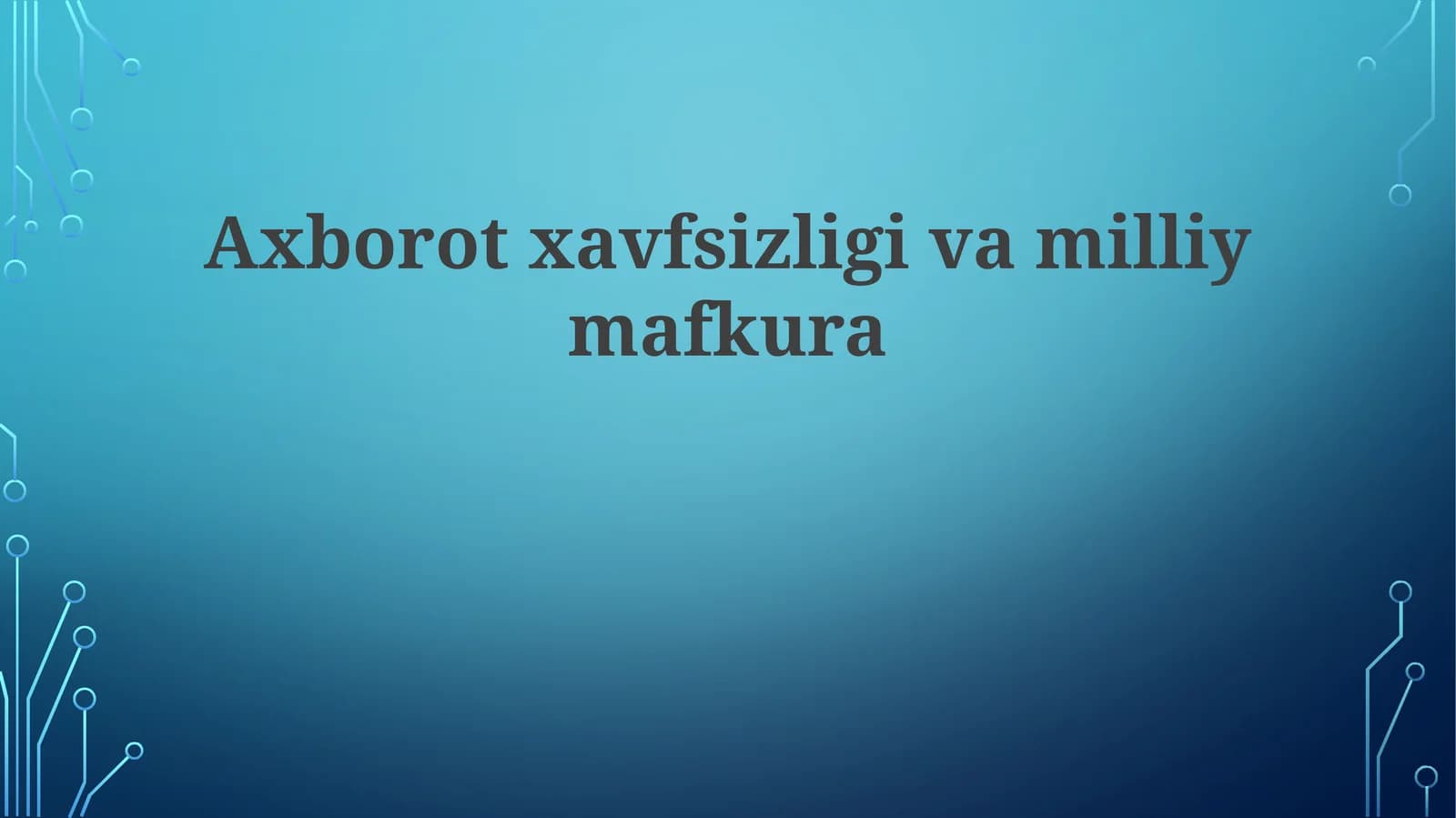 Axborot xavfsizligi va milliy mafkura