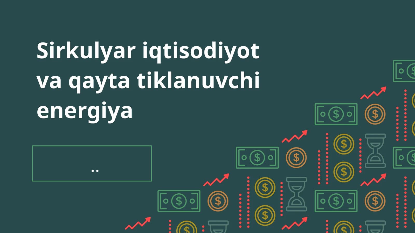 Sirkulyar iqtisodiyot va qayta tiklanuvchi energiya