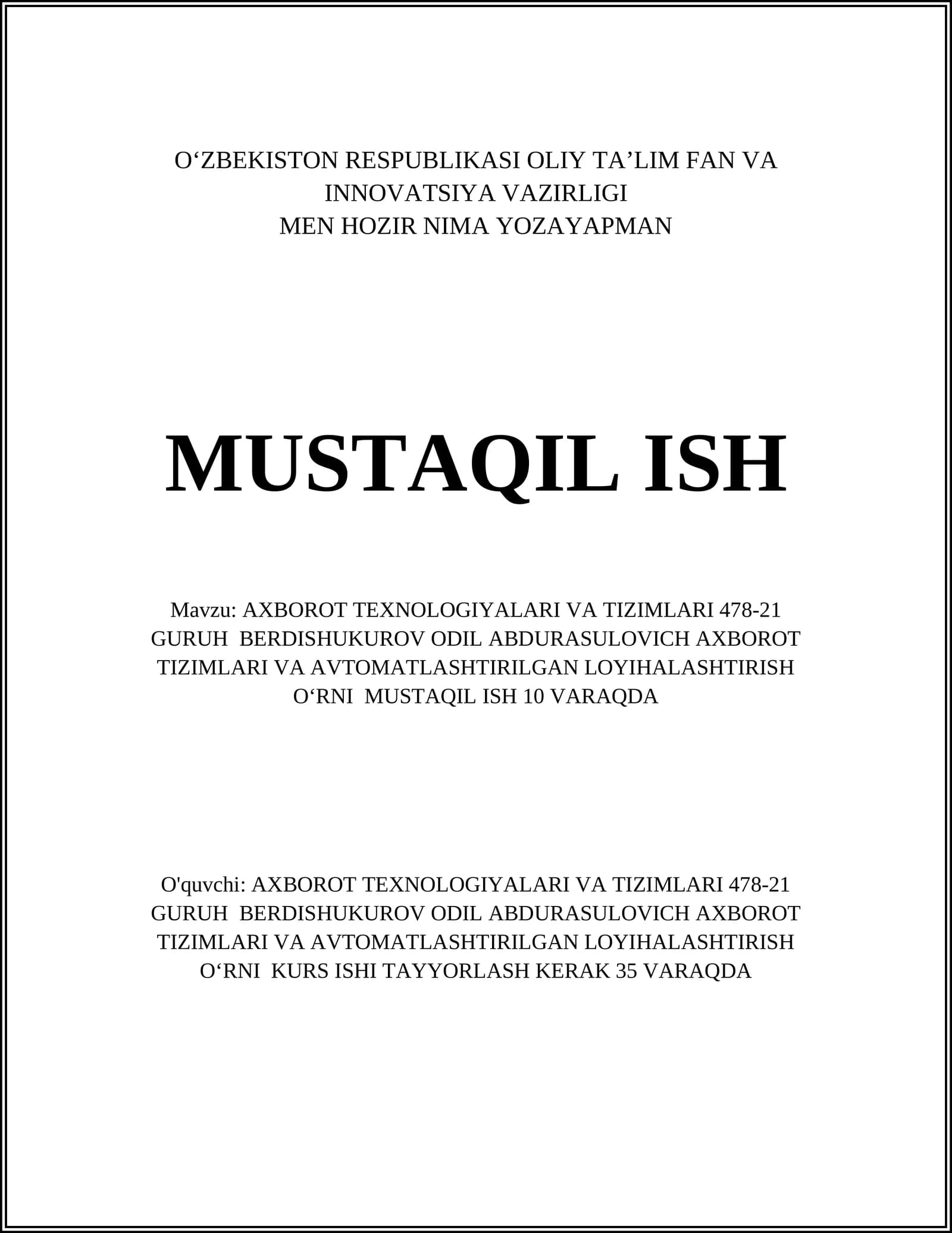 AXBOROT TEXNOLOGIYALARI VA TIZIMLARI 478-21 GURUH BERDISHUKUROV ODIL ABDURASULOVICH AXBOROT TIZIMLARI VA AVTOMATLASHTIRILGAN LOYIHALASHTIRISH OʻRNI