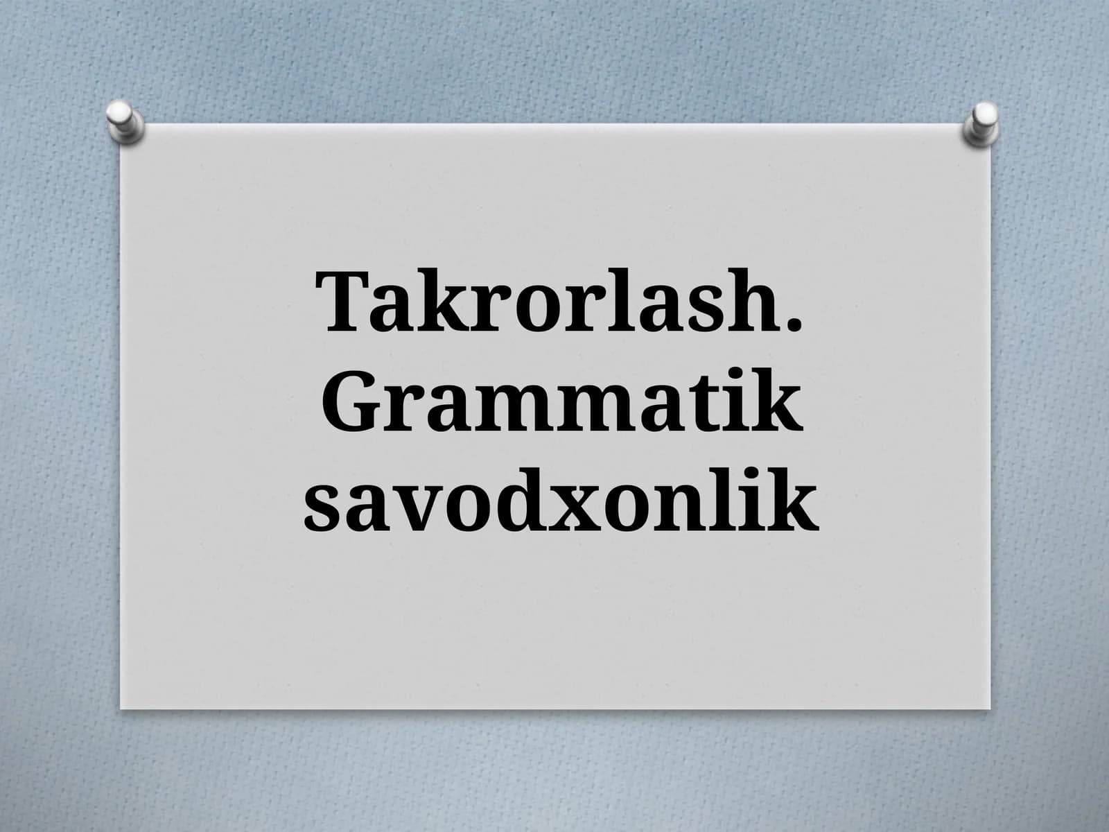 GRAMMATIK SAVODXONLIK