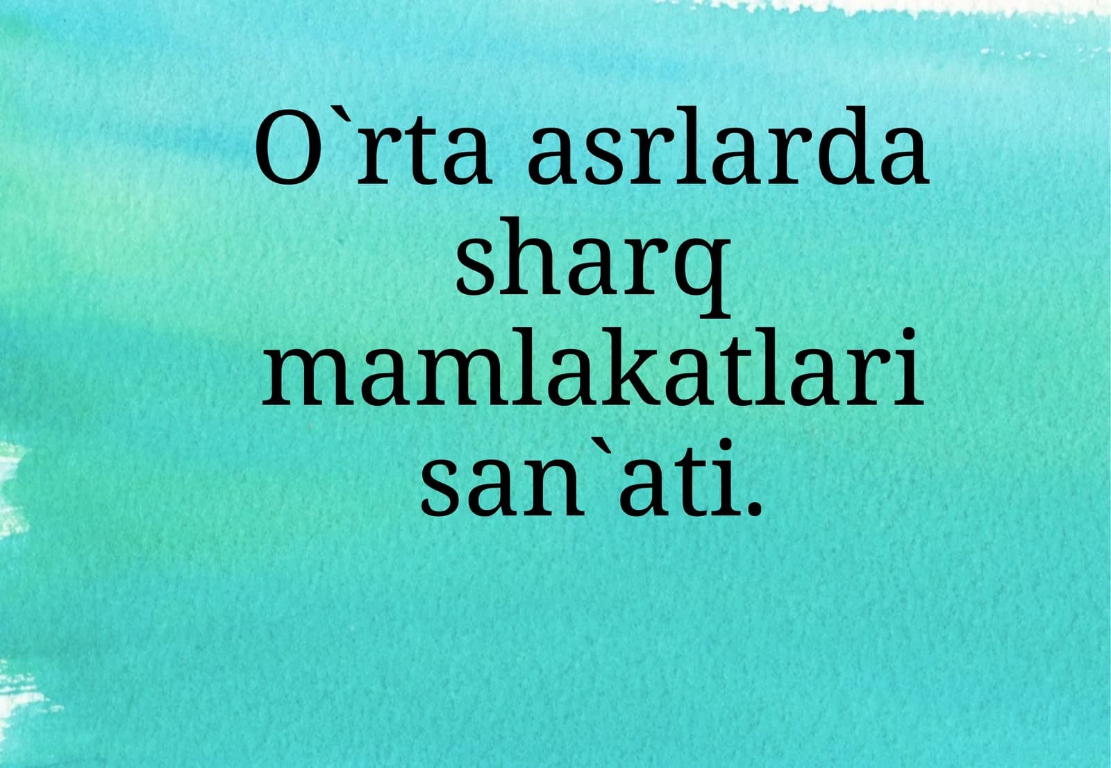 O`rta asrlarda sharq mamlakatlari san`ati.