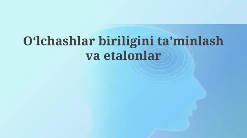 O'lchashlar birligini ta'minlash va etalonlar