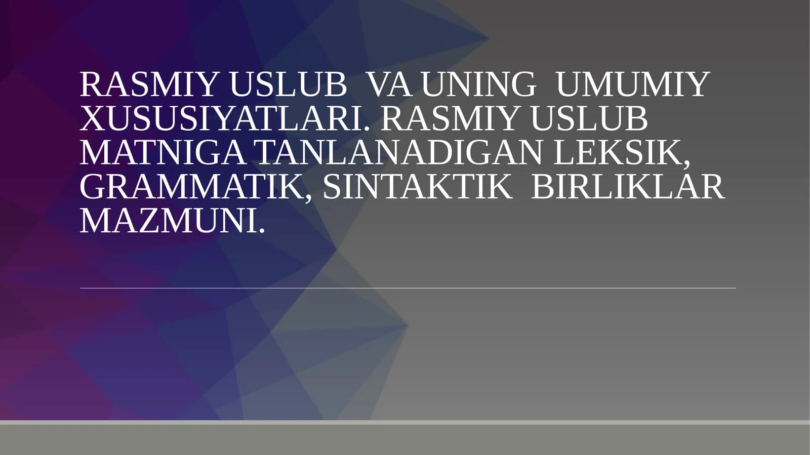Rasmiy uslub va uning umumiy xususiyatlari