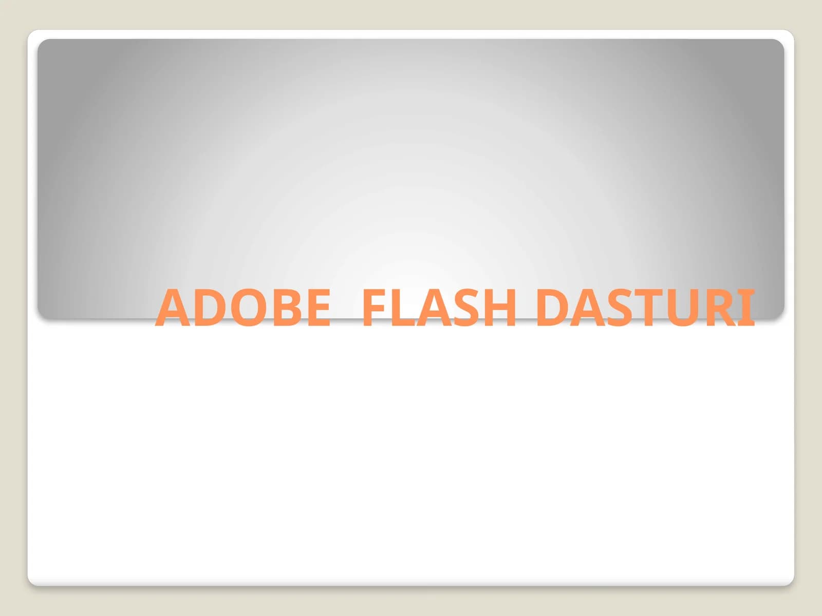 ADOBE FLASH DASTURI