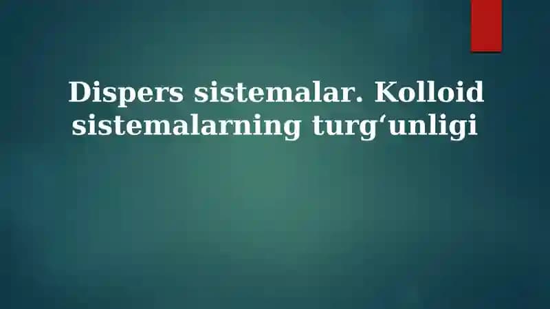 Dispers sistemalar va kolloidlar asoslari