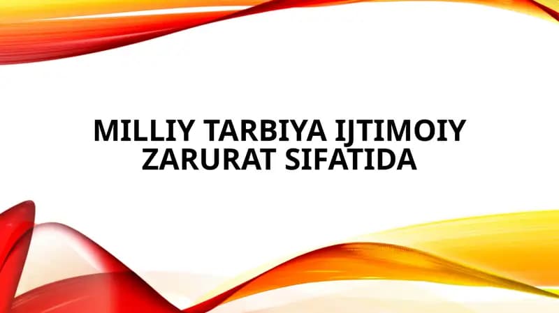 MILLIY TARBIYA IJTIMOIY ZARURAT SIFATIDA