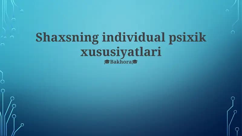 Shaxsning individual psixik xususiyatlari