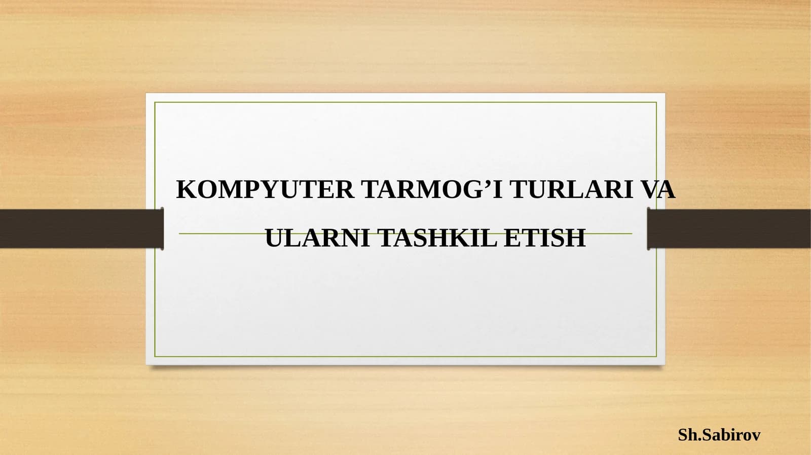 KOMPYUTER TARMOG’I TURLARI VA ULARNI TASHKIL ETISH