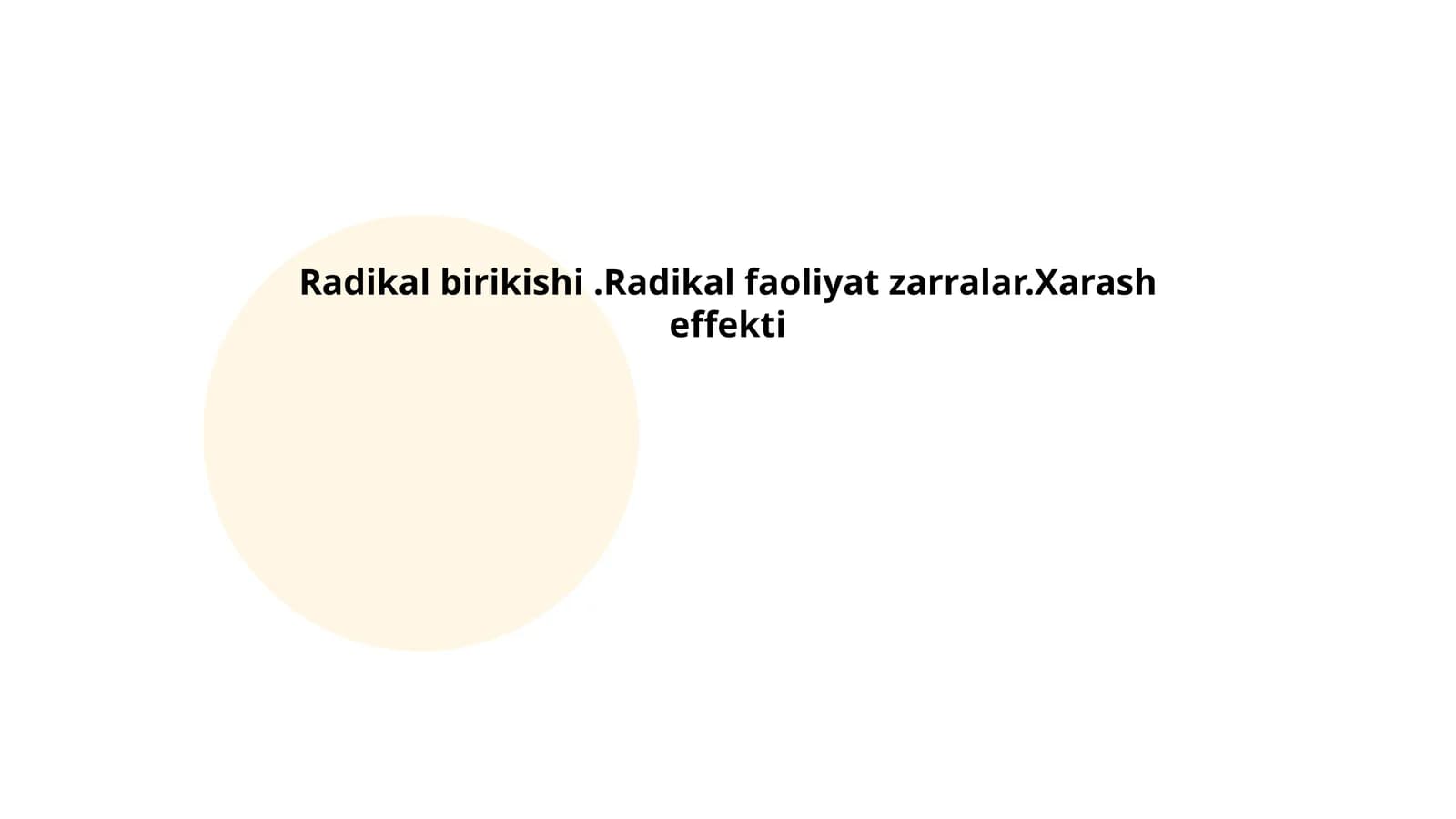 Radikal birikishi.Radikal faoliyat zarralar.Xarash effekti