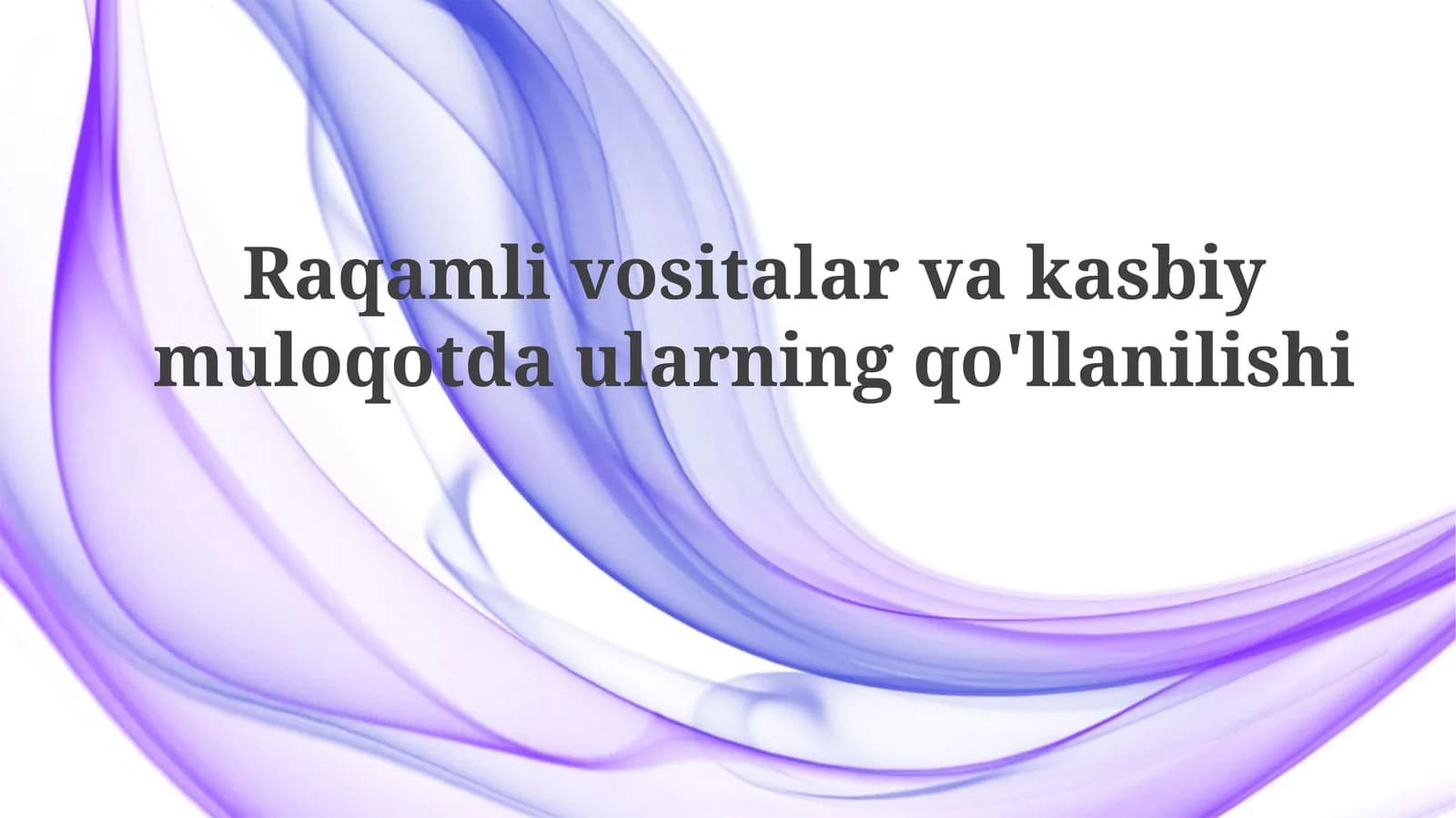 Raqamlivositalarvakasbiymuloqotdaularningqo'llanilishi