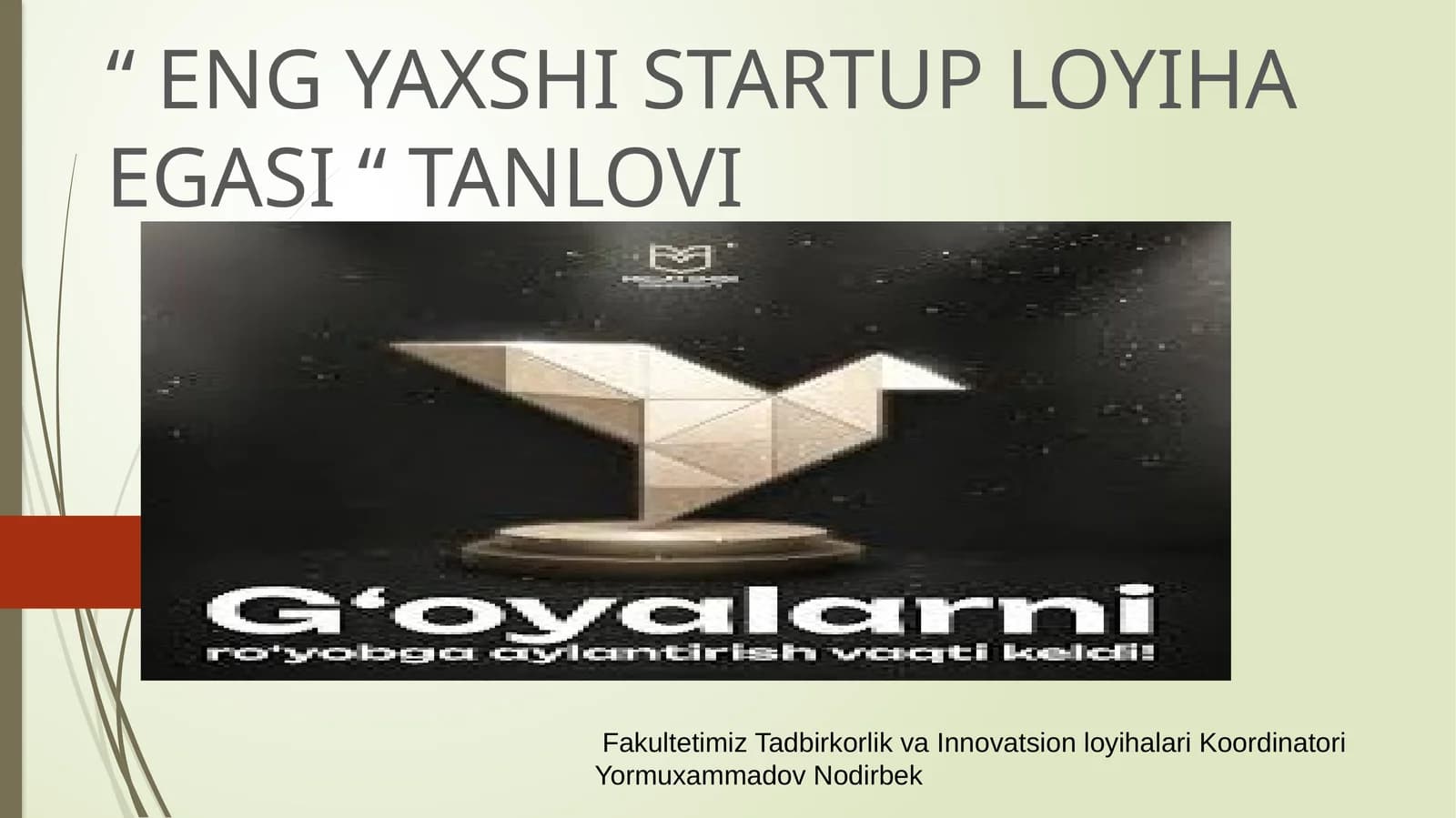ENG YAXSHI STARTUP LOYIHA EGASI “ TANLOVI
