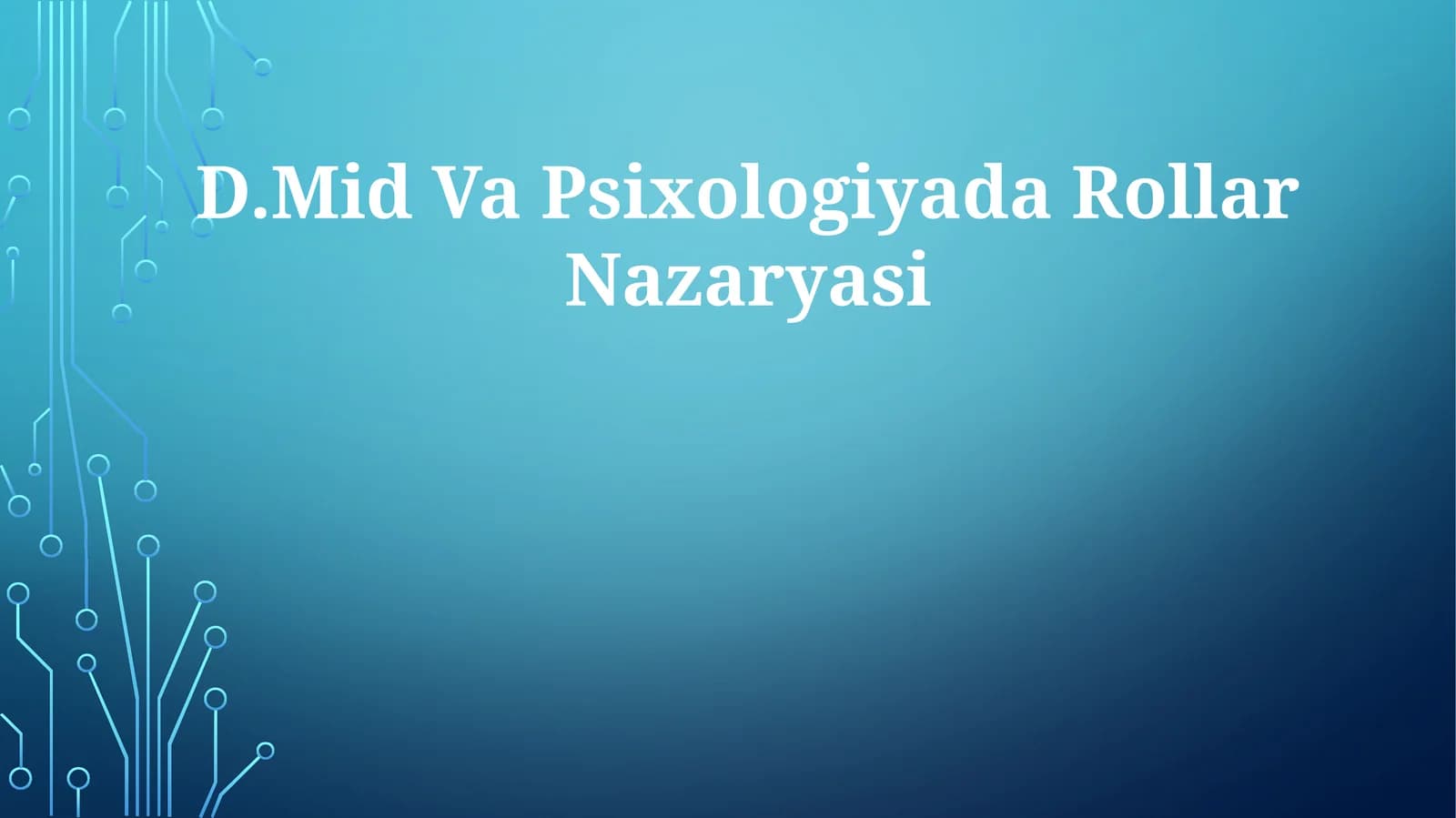 D.Mid Va PsixologiyadaRollarNazaryasi