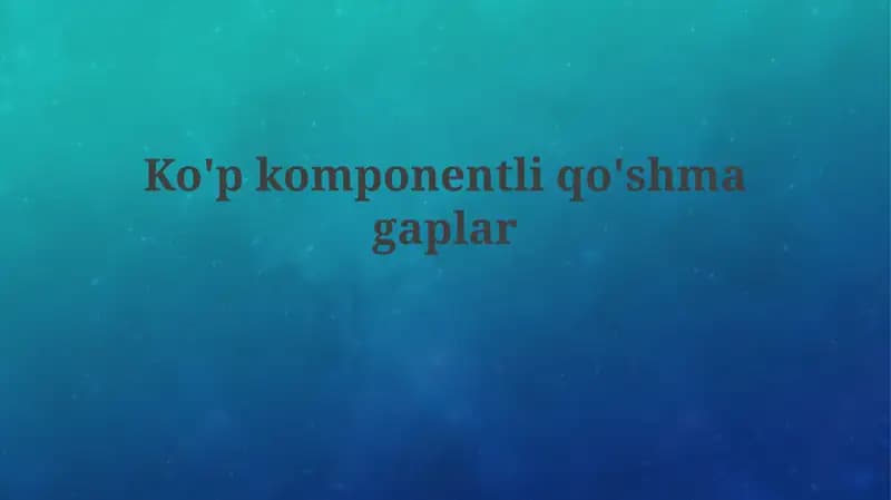 Ko'pkomponentliq o'shmagaplar