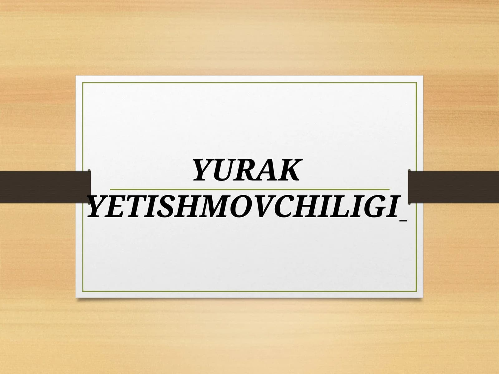 YURAK YETISHMOVCHILIGI