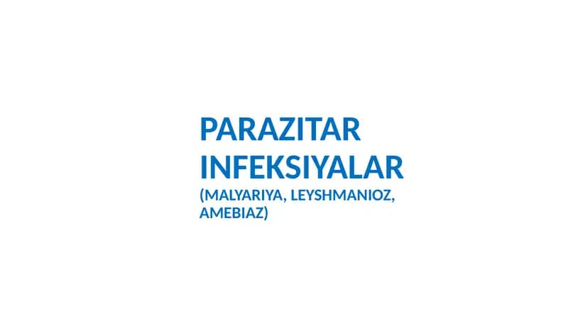 Parazitar infeksiyalar (malyariya, leyshmanioz, amebiaz)