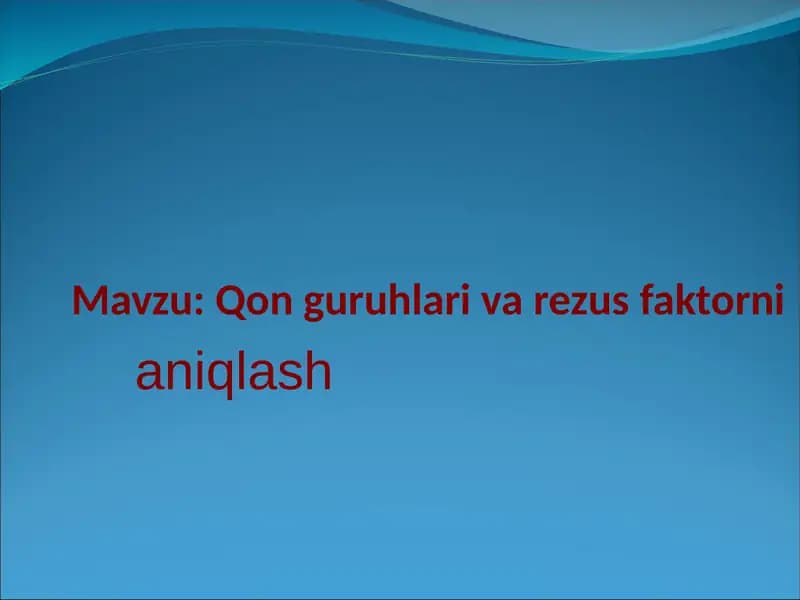 Qon guruhlari va rezus faktorni  aniqlash